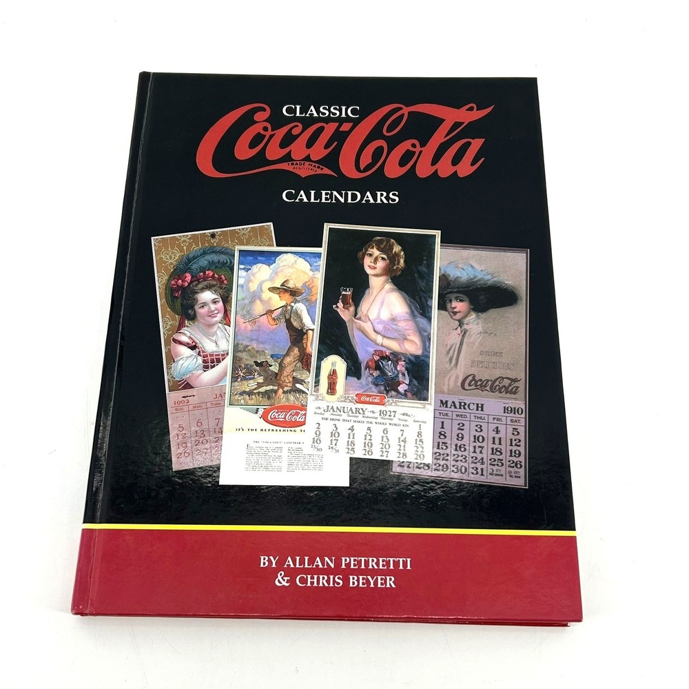 Classic Coca-Cola Calendars Reference Book Allan Petretti Chris Beyer 1999 HB
